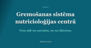 Gremošanas sistēma kā nutricioloģijas centrs - kāpēc visu sākt no zarnām