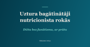 Uztura bagātinātāji — nutricionista praktiskais instruments