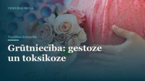 Grūtniecība: gestoze un toksikoze