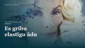 Es gribu elastīgu ādu