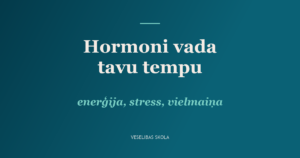 Hormoni vada tavu tempu: endokrīnā regulācija, enerģija un vielmaiņa